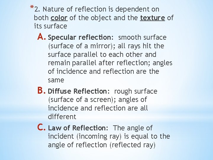 *2. Nature of reflection is dependent on both color of the object and the