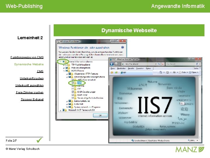 Web-Publishing Angewandte Informatik Dynamische Webseite Lerneinheit 2 Funktionsweise von CMS Dynamische Website CMS Unterkunft