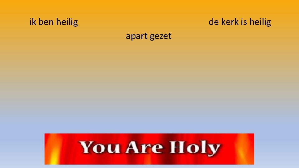 ik ben heilig de kerk is heilig apart gezet 