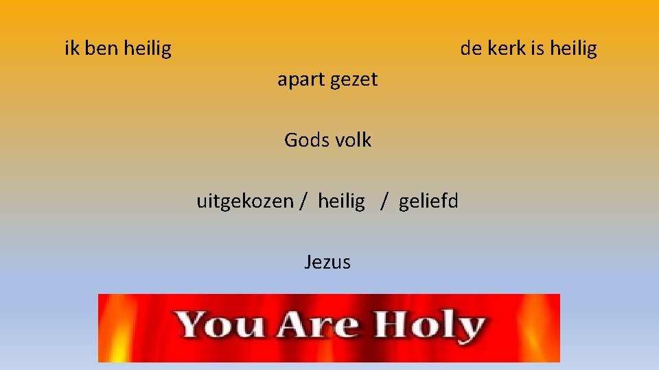 ik ben heilig de kerk is heilig apart gezet Gods volk uitgekozen / heilig