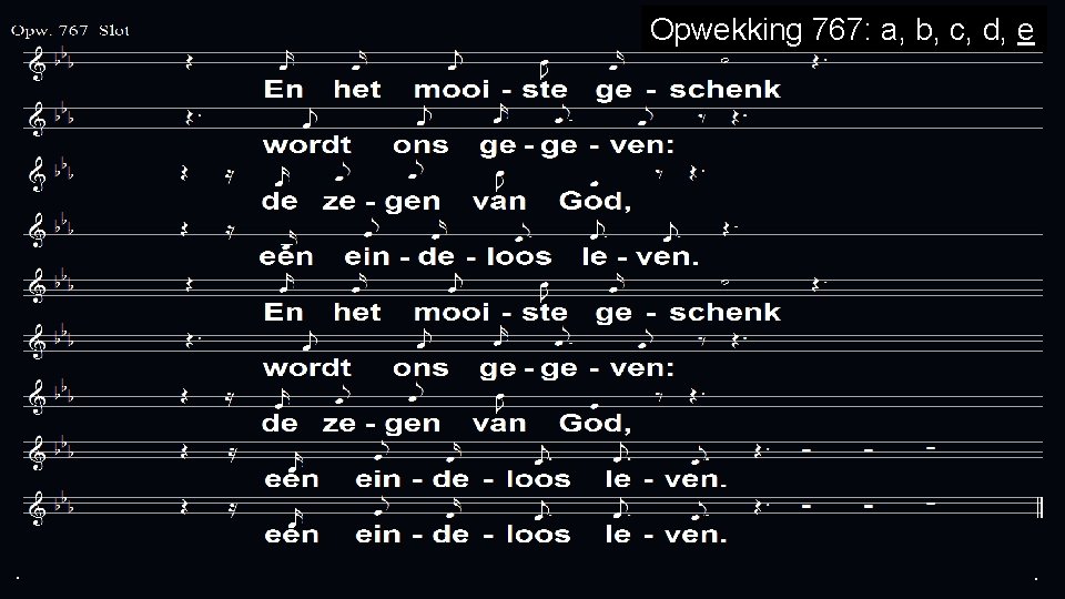 Opwekking 767: a, b, c, d, e . . . 