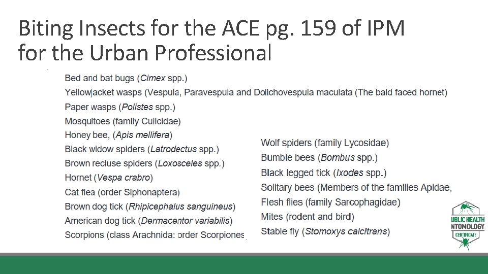 Biting Insects for the ACE pg. 159 of IPM for the Urban Professional 