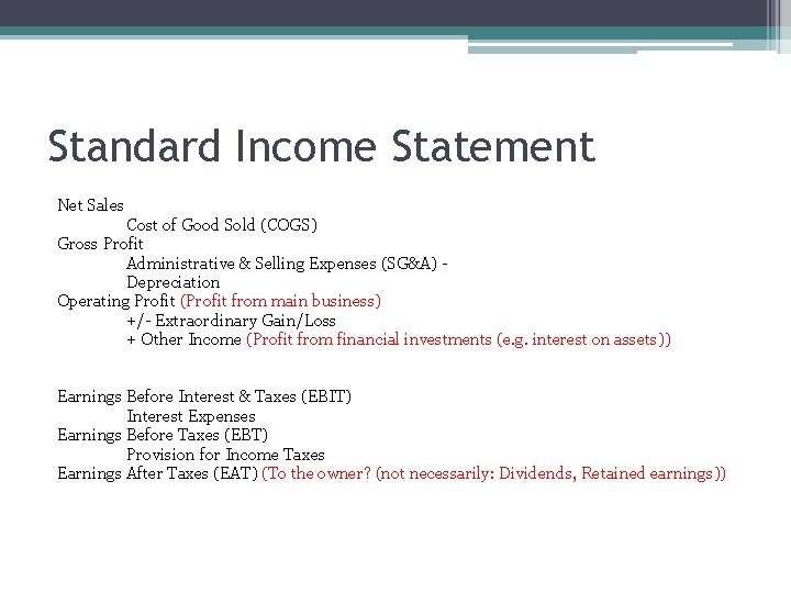 Standard Income Statement Net Sales Cost of Good Sold (COGS) Gross Profit Administrative &