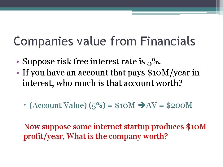 Companies value from Financials • Suppose risk free interest rate is 5%. • If