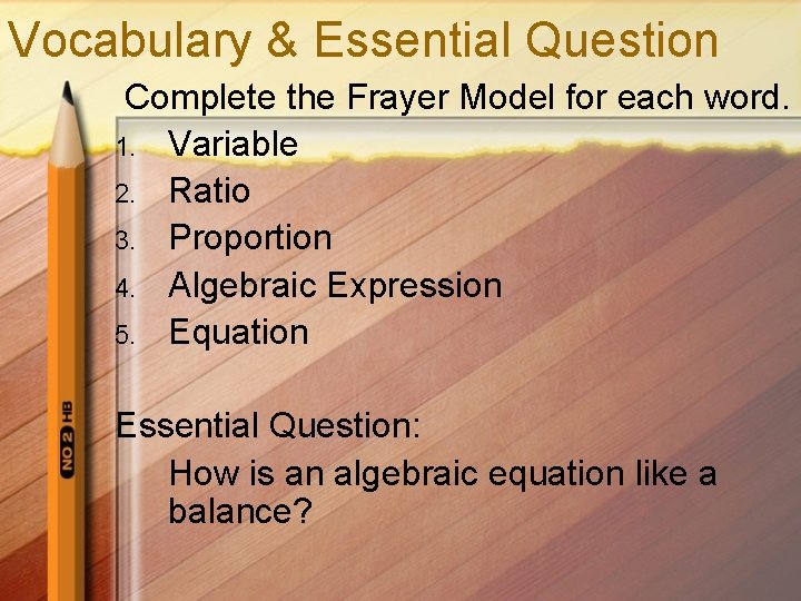 Vocabulary & Essential Question Complete the Frayer Model for each word. 1. Variable 2.