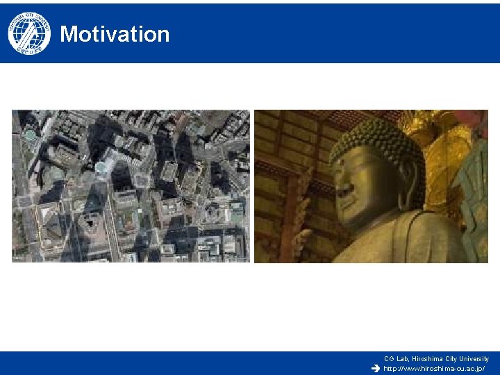 Motivation CG Lab, Hiroshima City University http: //www. hiroshima-cu. ac. jp/ 
