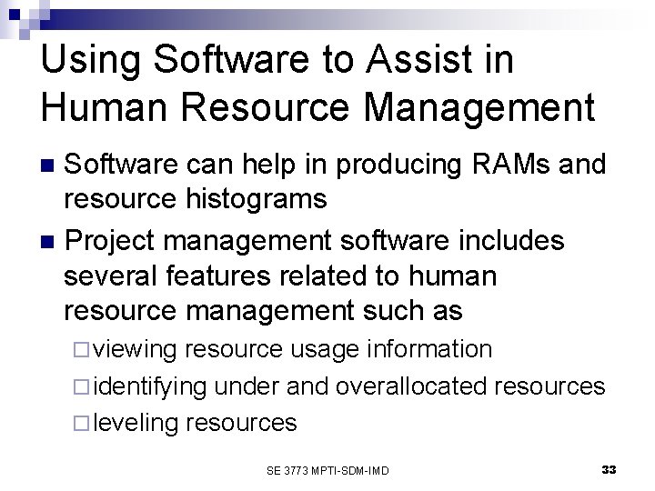 Using Software to Assist in Human Resource Management Software can help in producing RAMs