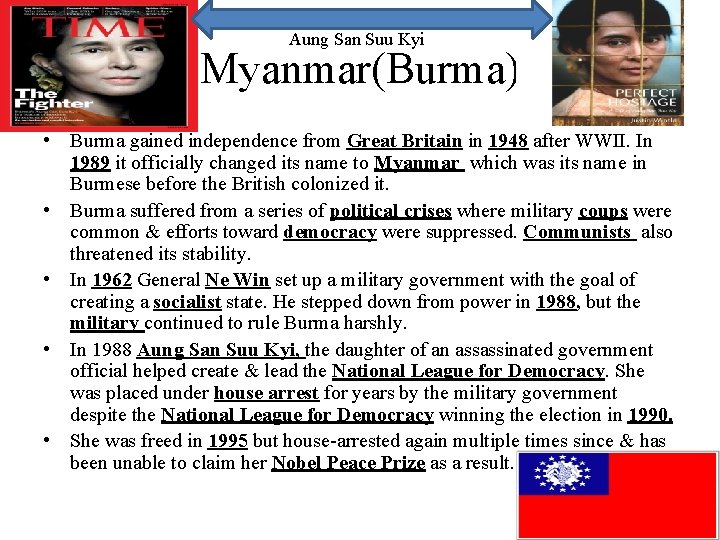 Aung San Suu Kyi Myanmar(Burma) • Burma gained independence from Great Britain in 1948