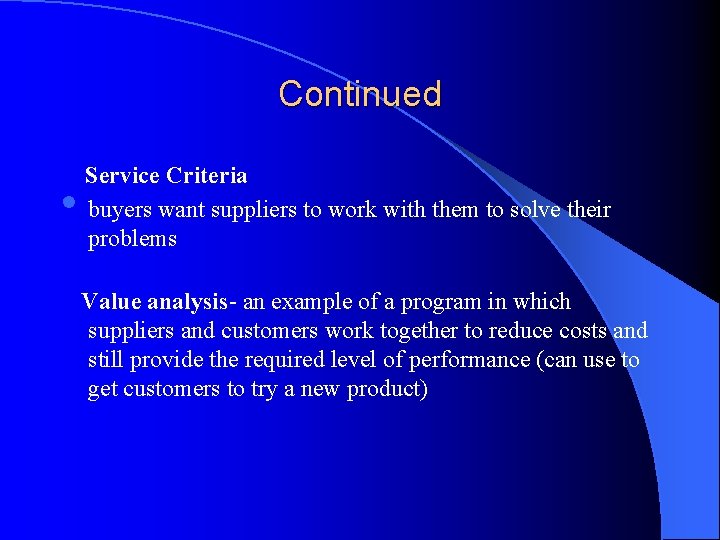 Continued • Service Criteria buyers want suppliers to work with them to solve their