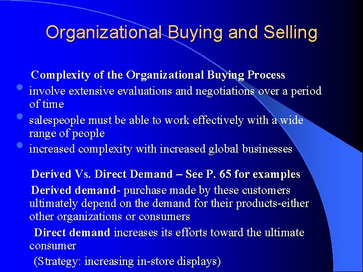 Organizational Buying and Selling • • • Complexity of the Organizational Buying Process involve