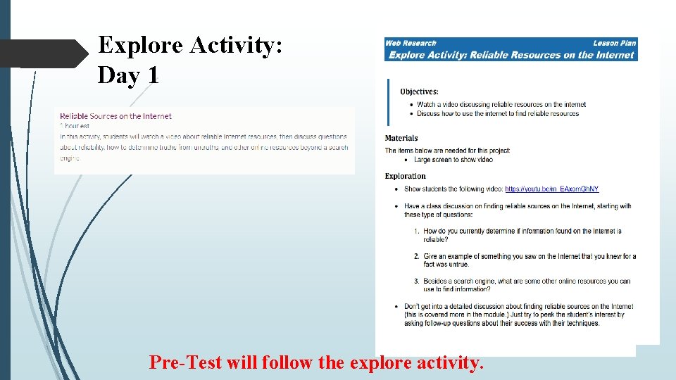 Explore Activity: Day 1 Pre-Test will follow the explore activity. 