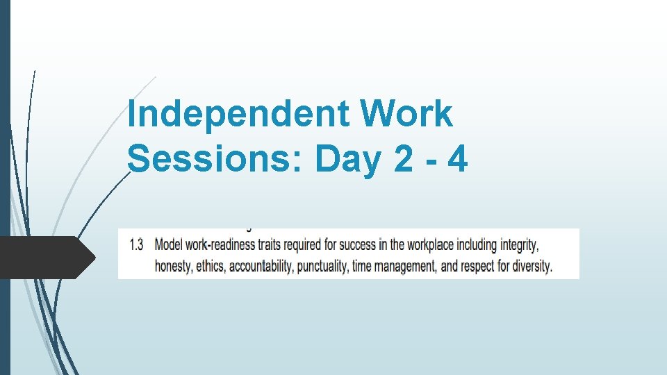 Independent Work Sessions: Day 2 - 4 
