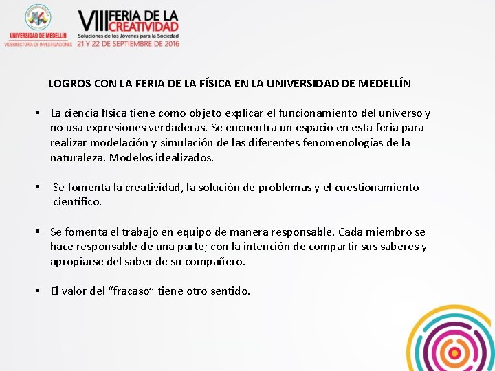 LOGROS CON LA FERIA DE LA FÍSICA EN LA UNIVERSIDAD DE MEDELLÍN § La