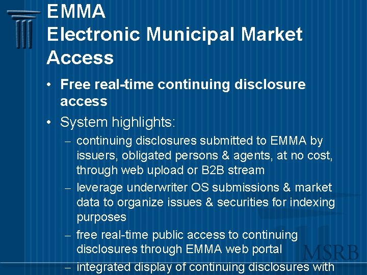 EMMA Electronic Municipal Market Access • Free real-time continuing disclosure access • System highlights: