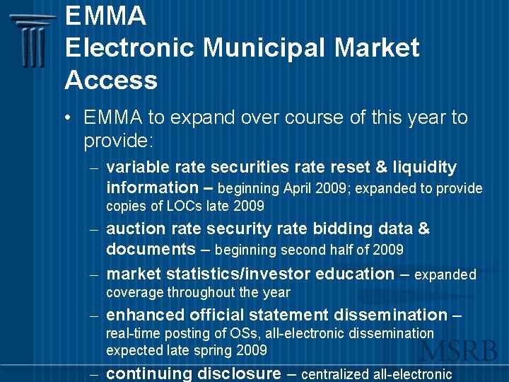 EMMA Electronic Municipal Market Access • EMMA to expand over course of this year
