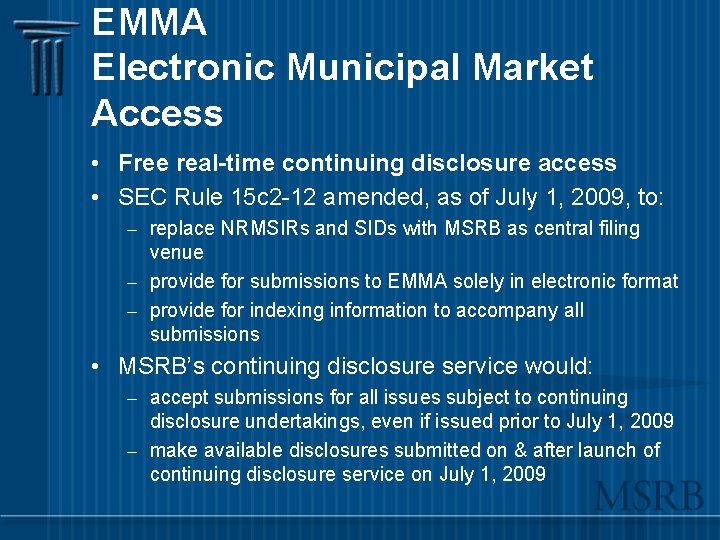 EMMA Electronic Municipal Market Access • Free real-time continuing disclosure access • SEC Rule