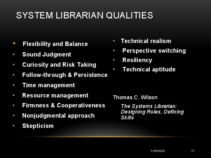 SYSTEM LIBRARIAN QUALITIES • Flexibility and Balance • Sound Judgment • Curiosity and Risk
