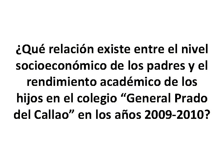 ¿Qué relación existe entre el nivel socioeconómico de los padres y el rendimiento académico