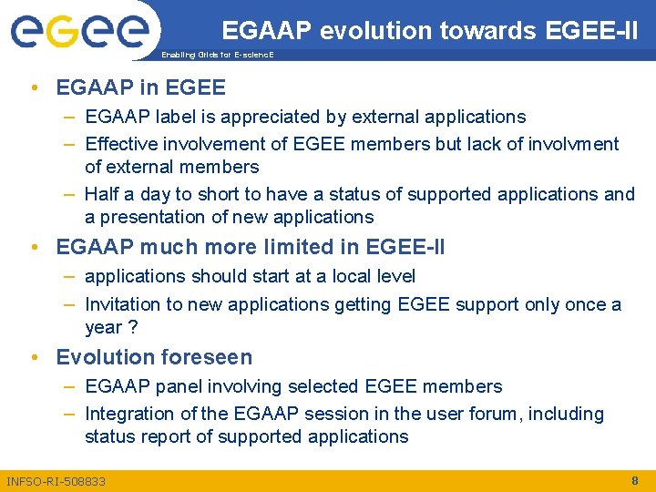 EGAAP evolution towards EGEE-II Enabling Grids for E-scienc. E • EGAAP in EGEE –