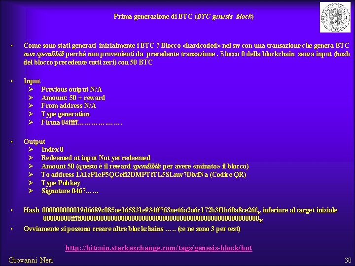 Prima generazione di BTC (BTC genesis block) • Come sono stati generati inizialmente i