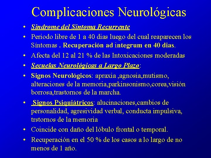 Complicaciones Neurológicas • Sindrome del Sintoma Recurrente • Periodo libre de 1 a 40