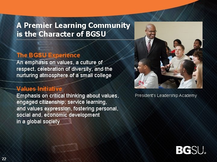 A Premier Learning Community is the Character of BGSU The BGSU Experience An emphasis