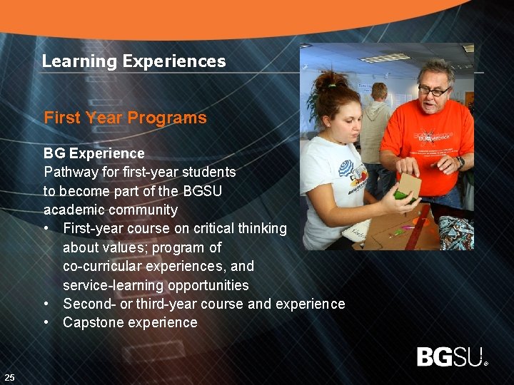 Learning Experiences First Year Programs BG Experience Pathway for first-year students to become part