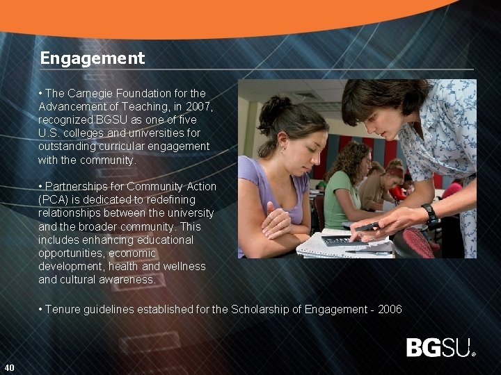 Engagement • The Carnegie Foundation for the Advancement of Teaching, in 2007, recognized BGSU