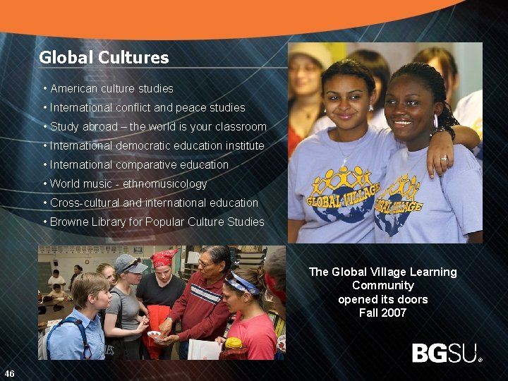 Global Cultures • American culture studies • International conflict and peace studies • Study