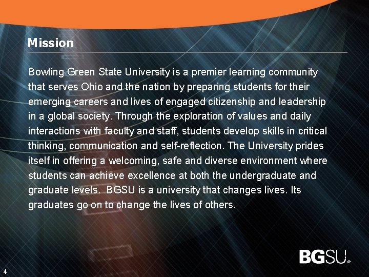 Mission Bowling Green State University is a premier learning community that serves Ohio and