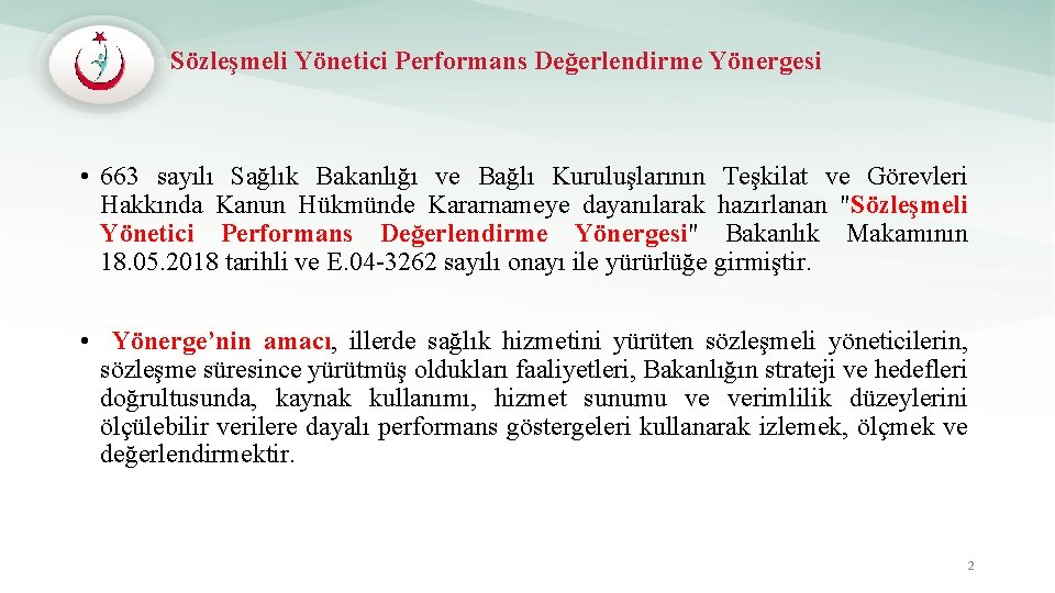 Sözleşmeli Yönetici Performans Değerlendirme Yönergesi • 663 sayılı Sağlık Bakanlığı ve Bağlı Kuruluşlarının Teşkilat