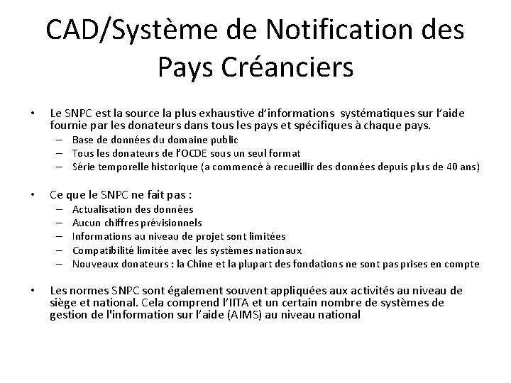 CAD/Système de Notification des Pays Créanciers • Le SNPC est la source la plus