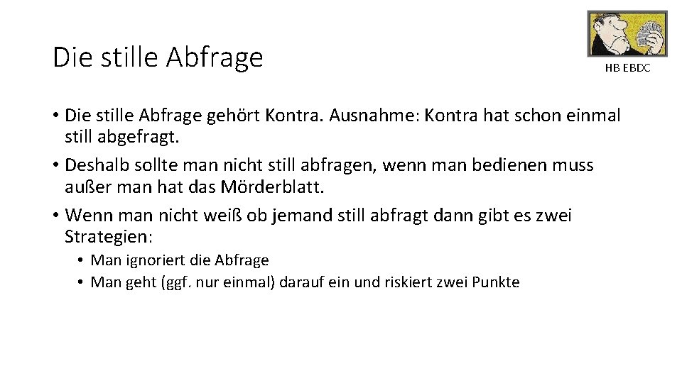 Die stille Abfrage HB EBDC • Die stille Abfrage gehört Kontra. Ausnahme: Kontra hat