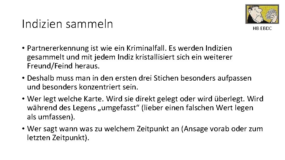 Indizien sammeln HB EBDC • Partnererkennung ist wie ein Kriminalfall. Es werden Indizien gesammelt