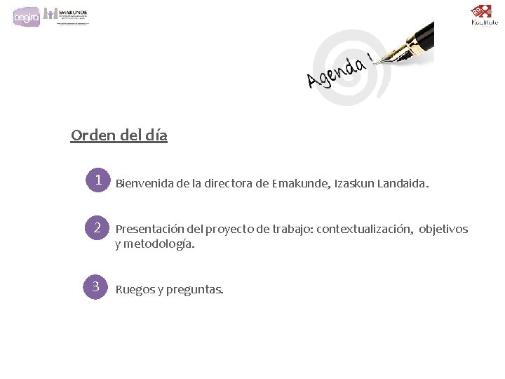 Orden del día 11. Bienvenida de la directora de Emakunde, Izaskun Landaida. 22. Presentación