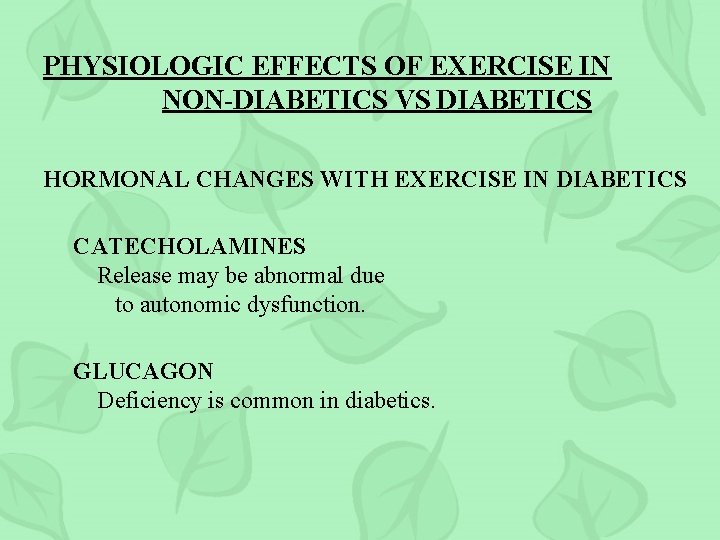 PHYSIOLOGIC EFFECTS OF EXERCISE IN NON-DIABETICS VS DIABETICS HORMONAL CHANGES WITH EXERCISE IN DIABETICS