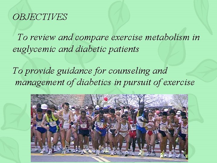 OBJECTIVES To review and compare exercise metabolism in euglycemic and diabetic patients To provide