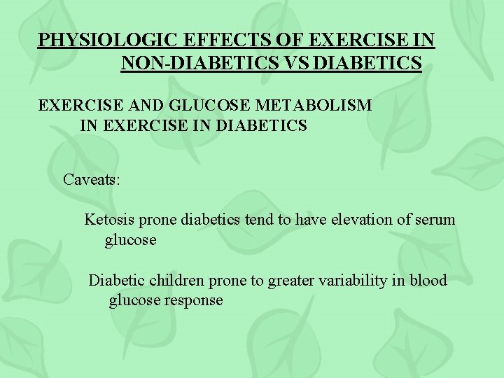 PHYSIOLOGIC EFFECTS OF EXERCISE IN NON-DIABETICS VS DIABETICS EXERCISE AND GLUCOSE METABOLISM IN EXERCISE