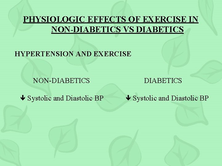 PHYSIOLOGIC EFFECTS OF EXERCISE IN NON-DIABETICS VS DIABETICS HYPERTENSION AND EXERCISE NON-DIABETICS Systolic and