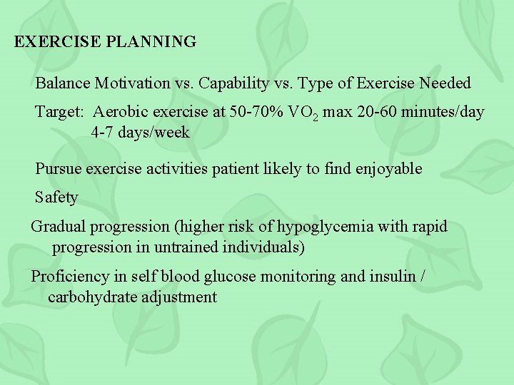 EXERCISE PLANNING Balance Motivation vs. Capability vs. Type of Exercise Needed Target: Aerobic exercise