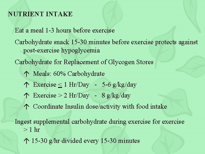 NUTRIENT INTAKE Eat a meal 1 -3 hours before exercise Carbohydrate snack 15 -30