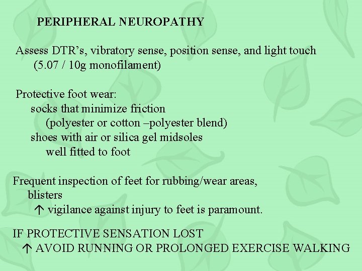 PERIPHERAL NEUROPATHY Assess DTR’s, vibratory sense, position sense, and light touch (5. 07 /