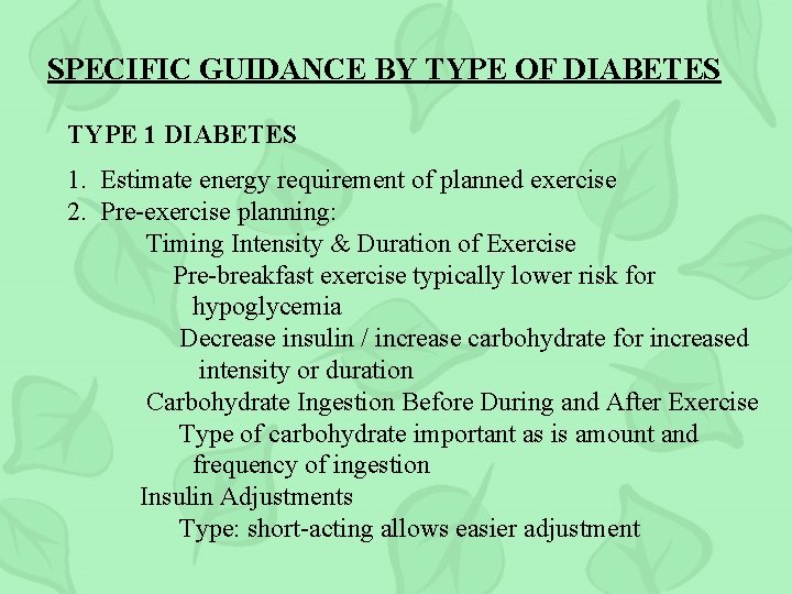 SPECIFIC GUIDANCE BY TYPE OF DIABETES TYPE 1 DIABETES 1. Estimate energy requirement of