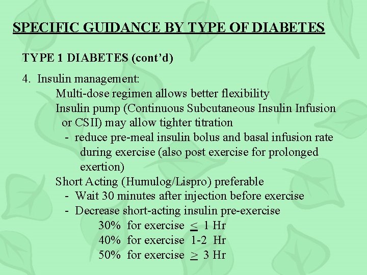 SPECIFIC GUIDANCE BY TYPE OF DIABETES TYPE 1 DIABETES (cont’d) 4. Insulin management: Multi-dose