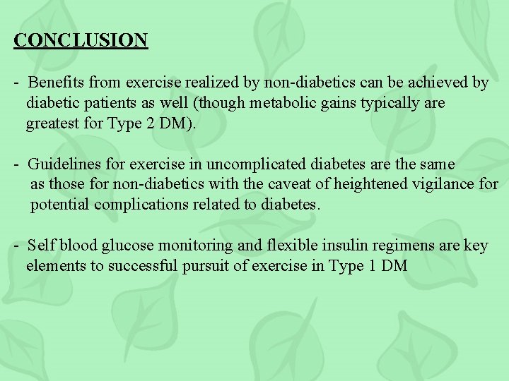 CONCLUSION - Benefits from exercise realized by non-diabetics can be achieved by diabetic patients