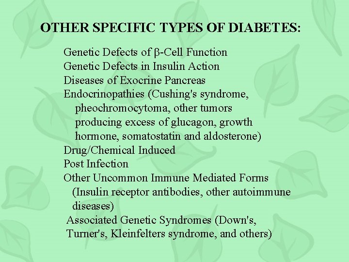 OTHER SPECIFIC TYPES OF DIABETES: Genetic Defects of -Cell Function Genetic Defects in Insulin