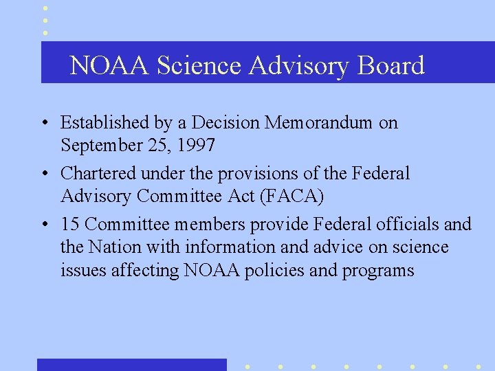 NOAA Science Advisory Board • Established by a Decision Memorandum on September 25, 1997