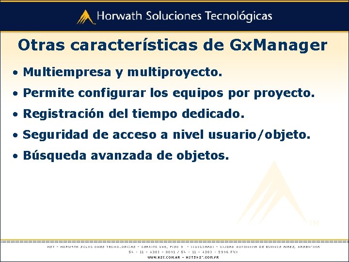 Otras características de Gx. Manager • Multiempresa y multiproyecto. • Permite configurar los equipos