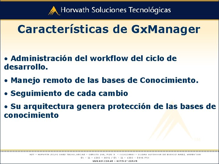 Características de Gx. Manager • Administración del workflow del ciclo de desarrollo. • Manejo