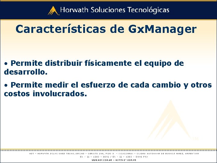 Características de Gx. Manager • Permite distribuir físicamente el equipo de desarrollo. • Permite